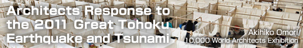 Architects Response to the 2011 Great Tohoku Earthquake and Tsunami